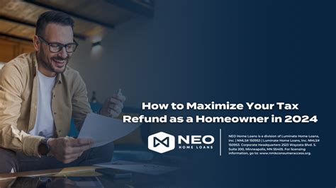 How To Maximize Your Tax Refund As A Homeowner In 2024 NEO Home Loans