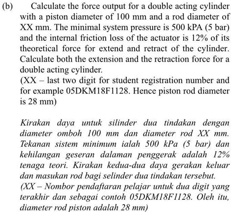 SOLVED: (b) Calculate the force output for a double-acting cylinder ...