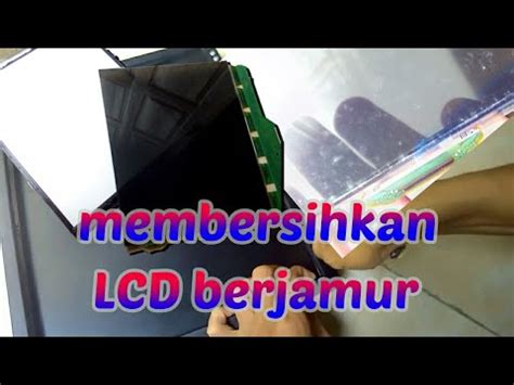 Cara Buka Panel Monitor Lcd Dan Membersihkan Dari Jamur Youtube