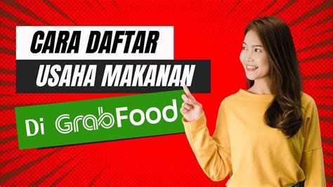 Cara Cepat Daftar Usaha Makanan Di Grabfood Mudah Banget Youtube