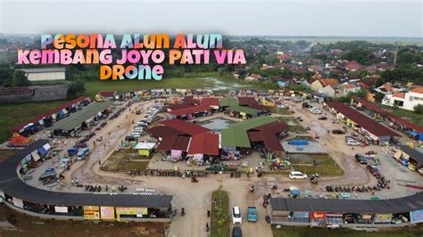 Pesona Alun Alun Kembang Joyo Pati Via Drone Video Footage Youtube