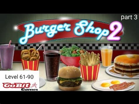 BURGER SHOP 2 Level 61 90 Part 3 PERFECT SCORE GOBIT GAMES