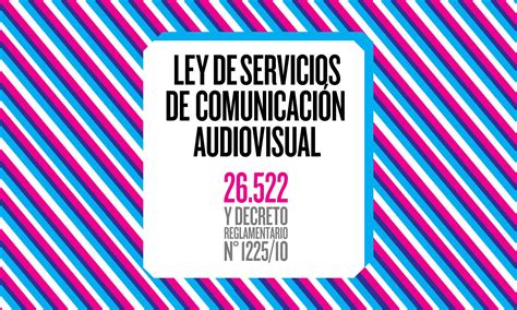 Ley De Servicios De Comunicación Audiovisual A 12 Años De Su Sanción