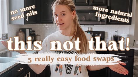 5 Really Easy Food Swaps With Better Ingredients Youtube