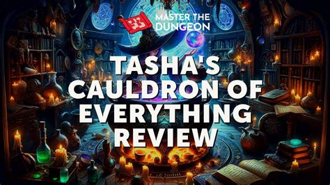 In Depth Review Of Tasha S Cauldron Of Everything Master The Dungeon