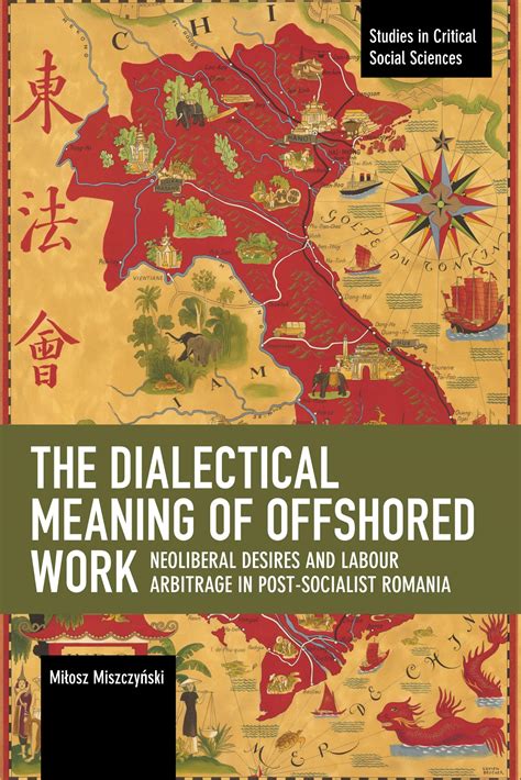 The Dialectical Meaning of Offshored Work: Neoliberal Desires and