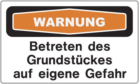 Betreten Des Grundstückes Auf Eigene Gefahr Focus Schilder Warnung