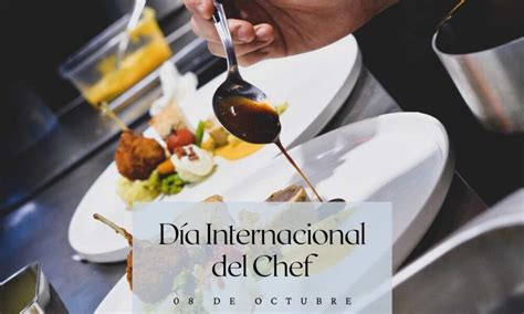 Día Internacional Del Chef Origen Y Significado De Una Celebración