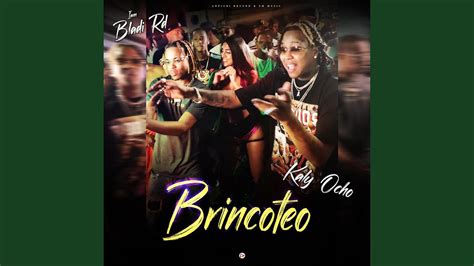 Brincoteo Feat Kaly Ocho YouTube