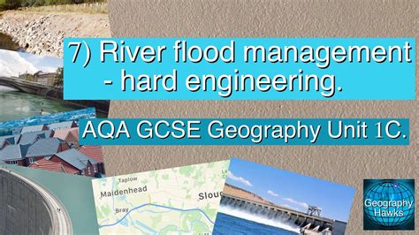 7 River Flood Management Hard Engineering Aqa Gcse Geography Unit