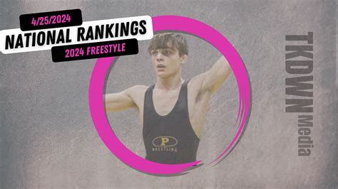 National High School Wrestling Rankings: FREESTYLE VOL. 1 - TKDWN Media