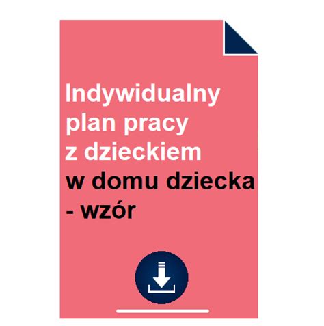 Indywidualny plan pracy z dzieckiem w Domu Dziecka wzór 2024