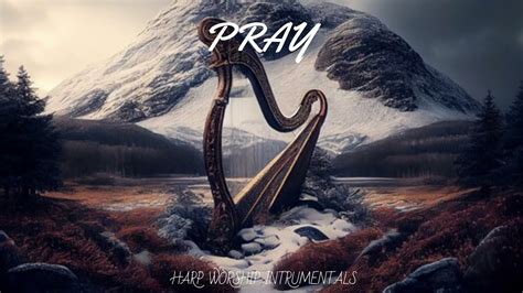 PRAY PROPHETIC HARP WARFARE INSTRUMENTAL WORSHIP MEDITATION MUSIC