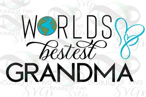 Best Grandma Svg Grandma Svg Worlds Best Grandma Svg And Png Etsy