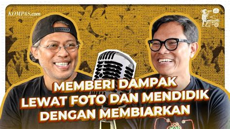 Anton Ismael Bertutur Lewat Foto Mendidik Dengan Membiarkan JADI