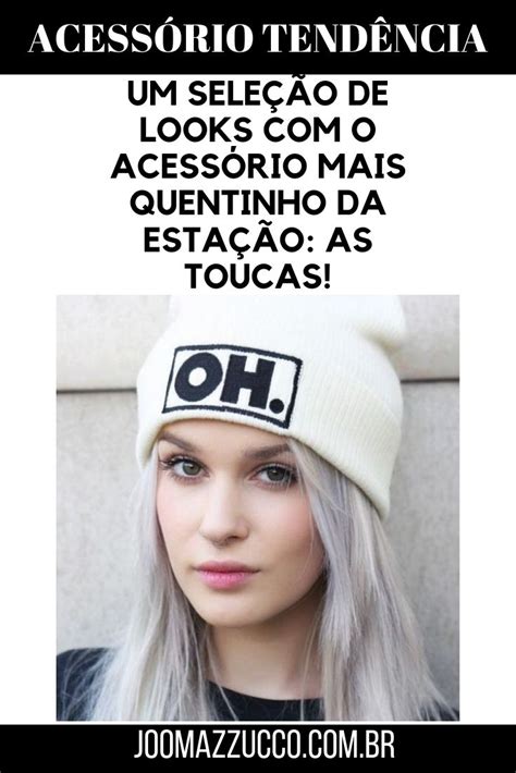 Inspiração pro Inverno Looks Touca Joo Mazzucco Looks Touca