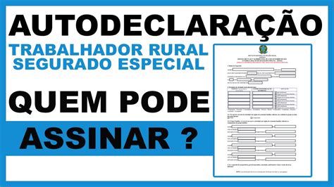 Quem Pode Assinar A Autodeclara O Do Trabalhador Rural Segurado