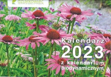 Kalendarz Biodynamiczny Dzia Kowiec Oficjalne