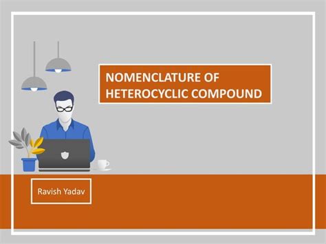 Nomenclature Of Heterocyclic Compound Ppt