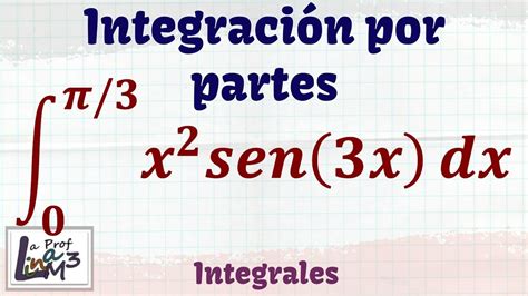 Integración por partes Integral algebraica y trigonométrica La Prof