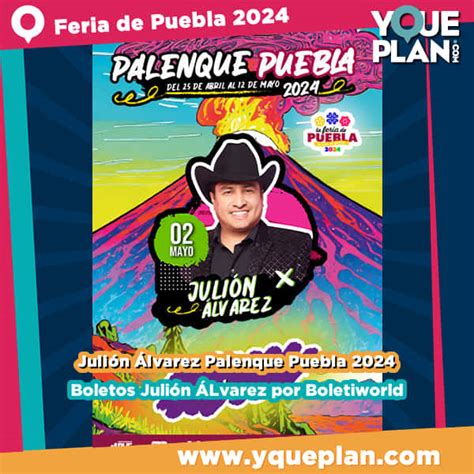 Boletos Juli N Lvarez Palenque Feria De Puebla