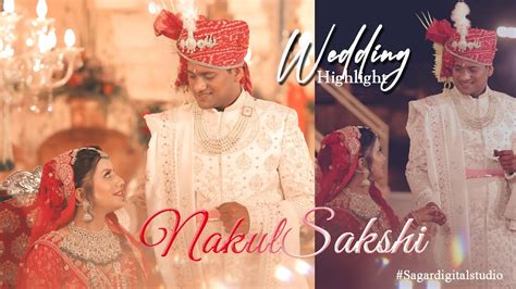 Nakul Weds Sakshi Wedding Highlights YouTube