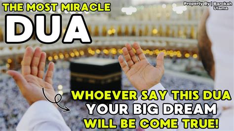 The Most Miracle Dua Whoever Say This Dua Your Big Dream Will Be Come True Youtube