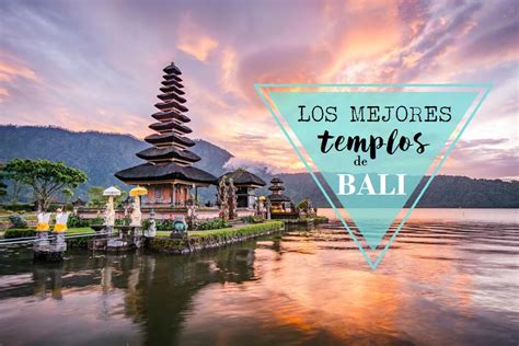 Los Mejores Templos De Bali Imprescindibles Que Conocer