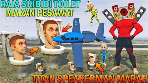 Raja Skibidi Toilet Makan Pesawat Terbang Titan Speakerman And Upln Ipln