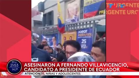 Video Así Fue El Momento En El Que Asesinaron A Balazos Al Candidato