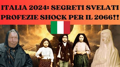 Italia Segreti E Visioni Profetiche Shock Per Il