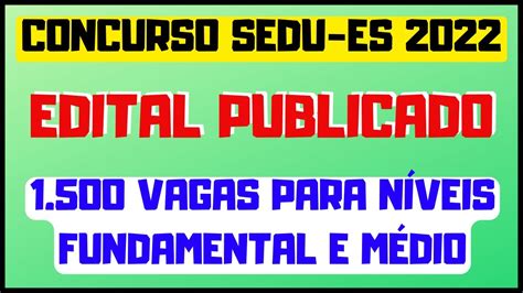 CONCURSO SEDU ES 2022 ANÁLISE PRECISA DO EDITAL INFORMAÇÕES