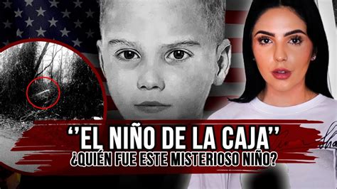 ¡actualizado Documental Completo Del NiÑo De La Caja Se Reveló Su Identidad 2023 Youtube