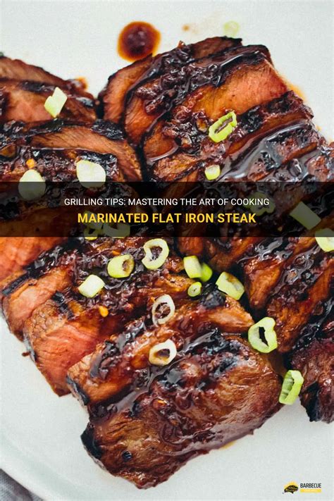 Grilling Tips Mastering The Art Of Cooking Marinated Flat Iron Steak Shungrill