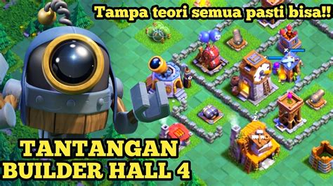 CARA MERATAKAN TANTANGAN BUILDER HALL 4 CLASH OF CLANS YouTube