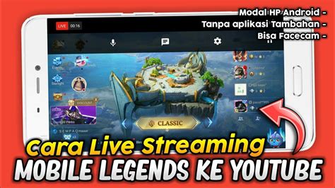 Cara Live Streaming Mobile Legends Di Youtube Pakai Hp Android Youtube