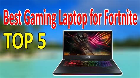 Top 5 Best Gaming Laptop For Fortnite Youtube