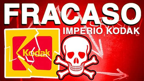 Fracaso De Kodak La Historia Que Hizo Cambiar El Negocio De La