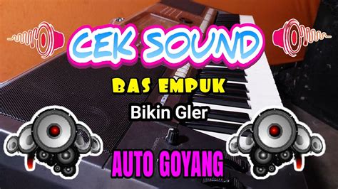 Cek Sound Terbaru Bass Empuk Bikin Glerr Youtube