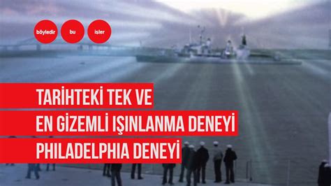 Tarihteki ilk ve tek ışınlanma deneyi Philadelphia Deneyi YouTube