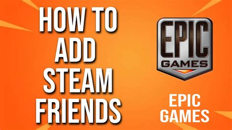 How To Add Steam Friends Epic Games Tutorial YouTube