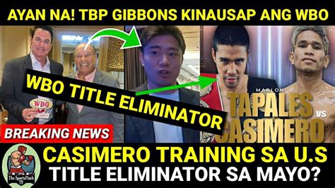 Ayan Na Gibbons Wbo Kinausap Na Title Eliminator Casimero Vs Tapales