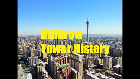 Hillbrow Tower History Johannesburg Youtube