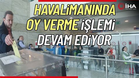 Ankara Esenbo A Havaliman Nda Oy Verme I Lemi Devam Ediyor Youtube