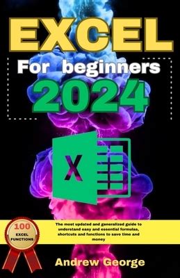 Excel For Beginners The Most Updated And Generalized Guide To