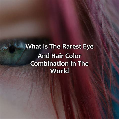 Rarest Hair Color In The World