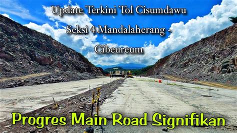 Update Galian Batu Tol Cisumdawu Seksi Mandalaherang Progres