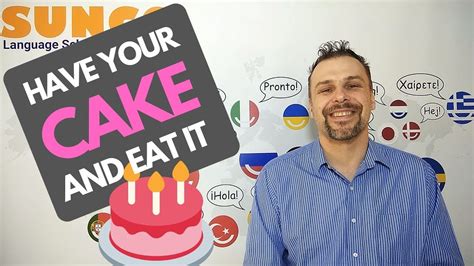 Idioms 101 Have Your Cake And Eat It Youtube