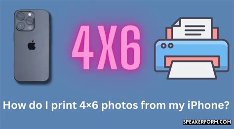 How Do I Print 4×6 Photos From My Iphone 2024