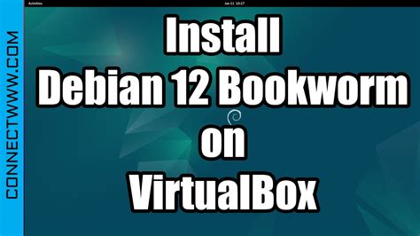 How To Install Debian 12 Bookworm On VirtualBox YouTube